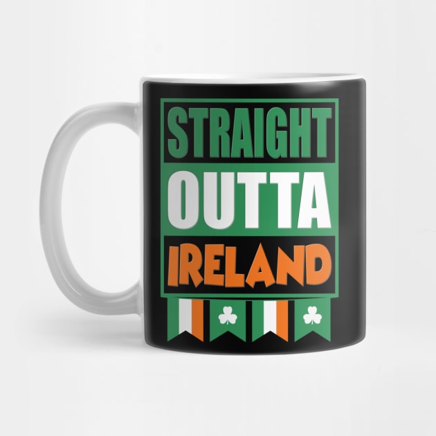 Straight outta of Ireland, Shamrock, St Paddys Day, Ireland, Green, Four Leaf Clover, Beer, Leprechan, Irish Pride, Lucky, St Patrick's Day Gift Idea. by DESIGN SPOTLIGHT